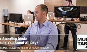 The Standing Desk Should You Stand All Day MultiTable
