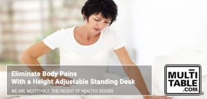 Eliminate Body Pains With A Standing Desk MultiTable