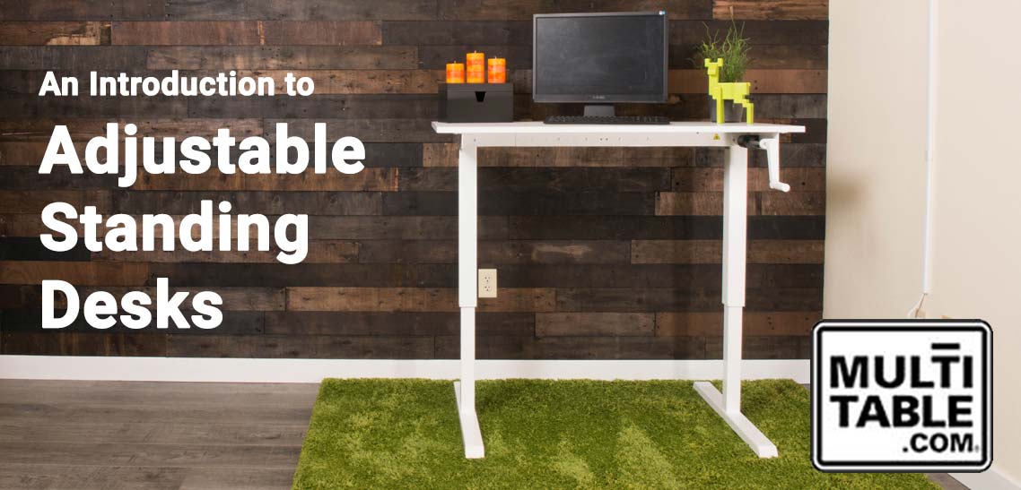 An Introduction To Adjustable Standing Desks MultiTable
