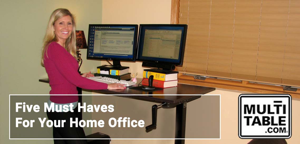 Five Must Haves For Your Home Office MultiTable Standing Desk Experts