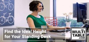 Find The Ideal Height For Your Standing Desk MultiTable
