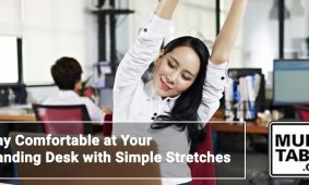 Stay Comfortable At Your Standing Desk With Simple Stretches MultiTable