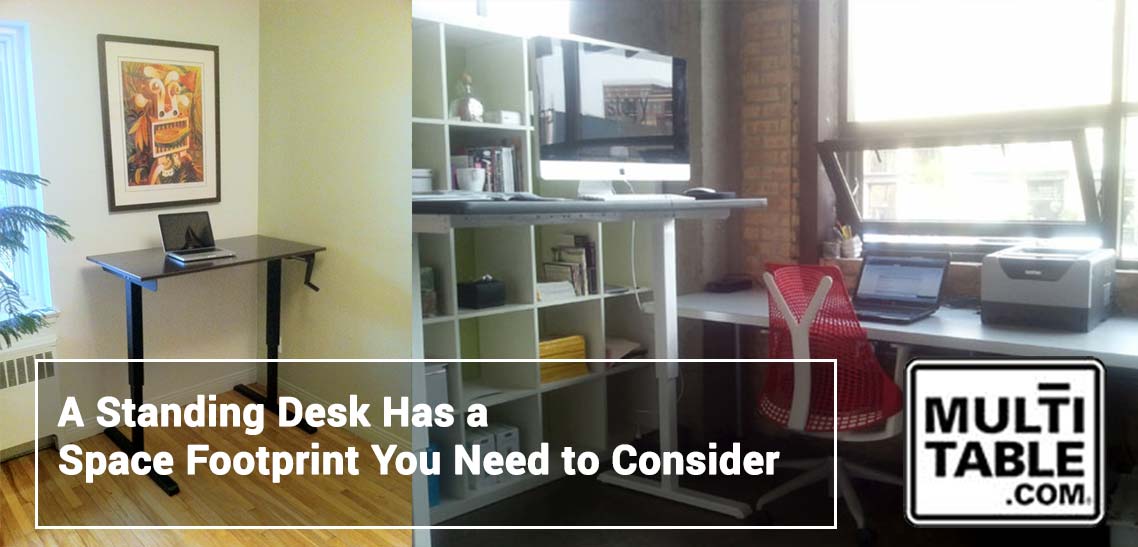 A Standing Desk Has A Space Footprint You Need To Consider MultiTable