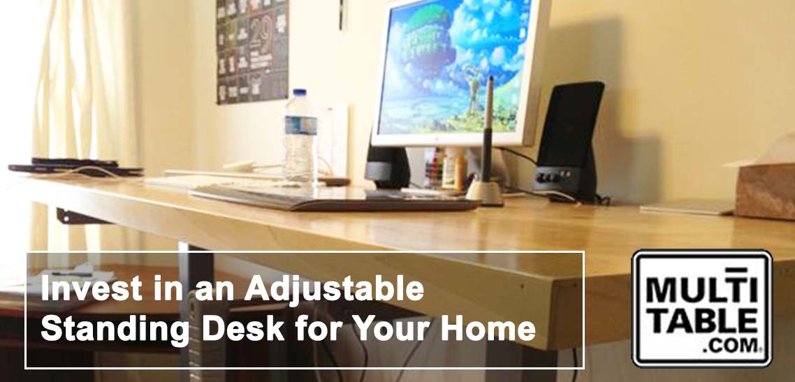 Invest In An Adjustable Standing Desk For Your Home MultiTable