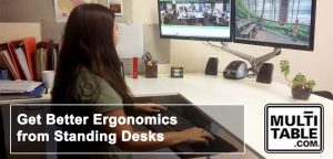 Get Better Ergonomics From Standing Desks MultiTable