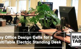 Why Office Design Calls For An Electric Standing Desk MultiTable