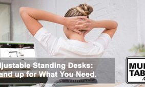 Adjustable Standing Desks Stand Up For What You Need MultiTable
