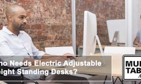 Who Needs Electric Adjustable Height Standing Desks By MultiTable