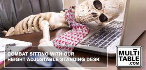Combat Sitting With Our Height Adjustable Standing Desk MultiTable