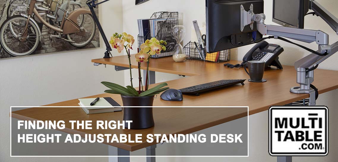 Finding The Right Height Adjustable Standing Desk MultiTable