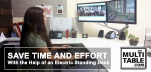 Save Time And Effort With The Help Of An Electric Standing Desk MultiTable