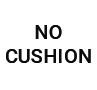 No Cushion